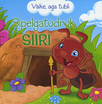 Sipelgatüdruk Siiri. Väike, aga tubli