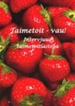 Taimetoit - vau!. Intervjuud taimetoitlastega
