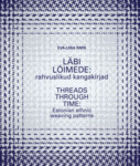 Läbi lõimede. Threads Through Time