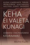 Keha ei valeta kunagi
