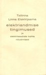 Tallinna Linna Elektrijaama elektriandmise tingimused ja elektriseadiste kohta nõudmised