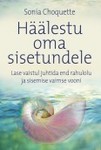 Häälestu oma sisetundele. Lase vaistul juhtida end rahulolu ja sisemise vaimse vooni