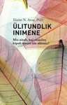 Ülitundlik inimene. Mis aitab, kui maailm kipub sinust üle sõitma?