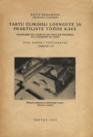 Eesti Vabariigi Tartu Ülikooli loengute ja praktiliste tööde kava 1939. aasta I poolaastal. République Estonienne programme des cours et des travaux pratiques de lUniversité de Tartu I semestre 1939