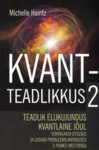 Kvantteadlikkus. Teadlik elukujundus kvantlaine jõul. Terviklikud otsused ja loovad probleemilahendused 2-punkti meetodiga