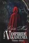 Vampiiride akadeemia. Viimane ohver. II osa