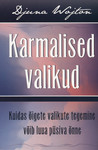 Karmalised valikud. Kuidas õigete valikute tegemine võib luua püsiva õnne