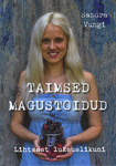Taimsed magustoidud. Lihtsast luksuslikuni