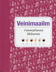 Veinimaailm. Veinimaitsmise lühikursus