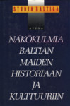 Näkökulmia Baltian maiden historiaan ja kulttuuriin