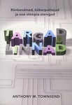 Targad linnad. Rünkandmed, küberputitajad ja uue utoopia otsingud