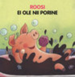 Roosi ei ole porine