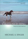 Köidikust vabanenud hing. Teekon sinu olemuse sügavusse