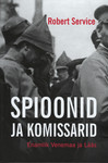 Spioonid ja komissarid. Enamlik Venemaa ja Lääs