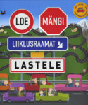 Liiklusraamat lastele. Loe. Mängi
