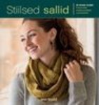 Stiilsed sallid. 26 värsket mudelit kudumiseks, traditsioonilistest uuenduslikeni
