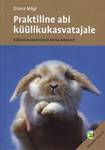 Praktiline abi küülikukasvatajale. Küülikukasvatusega ratsa rikkaks?