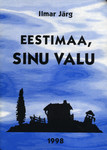 Eestimaa, sinu valu