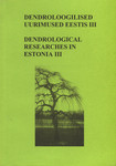 Dendroloogilised uurimused Eestis. Dendrological researches in Estonia