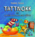  Tattnokk ehk lapsed pole milleski süüdi! 