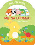 Mul on kotis metsa loomad. Vastandid