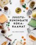 Juustukuningate kokaraamat. Meie lugu, retseptid ja sõbrad