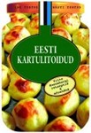 Eesti kartulitoidud. Viive Rosenbergi retseptid & nõuanded
