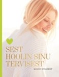 Sest hoolin sinu tervisest. 50 lugu südamest