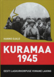Kuramaa 1945. Eesti laskurkorpuse viimane lahing