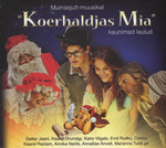 Muinasjutt-muusikali «Koerhaldjas Mia» kaunimad laulud