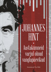 Johannes Hint. Aastakümneid varjul olnud vanglapäevikud
