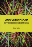 Loovustehnikad. 99 viisi ideede leidmiseks