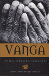 Vanga. Pime selgeltnägija 