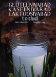 Gluteenivabad kaseiinivabad laktoosivabad toidud
