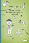 Mina, emme ja meie igasugused sõbrad