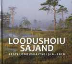 Loodushoiu sajand. Eesti looduskaitse 1910-2010
