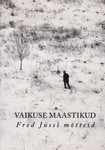 Vaikuse maastikud. Fred Jüssi mõtteid