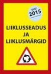 Liiklusseadus ja liiklusmärgid 2015