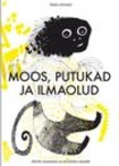 Moos, putukad ja ilmaolud