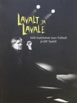 Lavalt lavale. Valik teatritekste Aare Toikkalt ja VAT Teatrilt