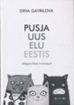 Pusja uus elu Eestis