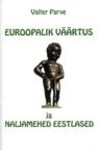 Euroopalik väärtus ja naljamehed eestlased. Ühe perekonna lood Eduard Tüüri pilapiltidega