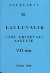 Laululust. Lauluvalik läbi erinevate aastate VII 