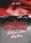 Tormijooks Kotkapesale. Hitleri sõda Alpides