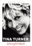 Tina Turner. Kõiki reegleid rikkudes
