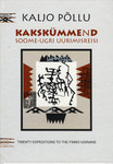 Eesti Kunstiakadeemia kakskümmend soome-ugri uurimisreisi. Estonian Academy of Arts twenty expeditions to the Finno-Ugrians