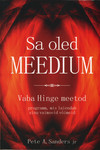Sa oled meedium. Vaba Hinge meetod. Programm, mis laiendab sinu vaimseid võimeid