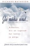 Ja näha und.... Armastus, mis on tugevam kui taevas ja põrgu