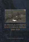 Juhid ja juhtimine Eesti Vabadussõjas 1918-1920