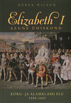 Elizabeth I aegne ühiskond. Kõrg- ja alamklassi elu 1558-1603 